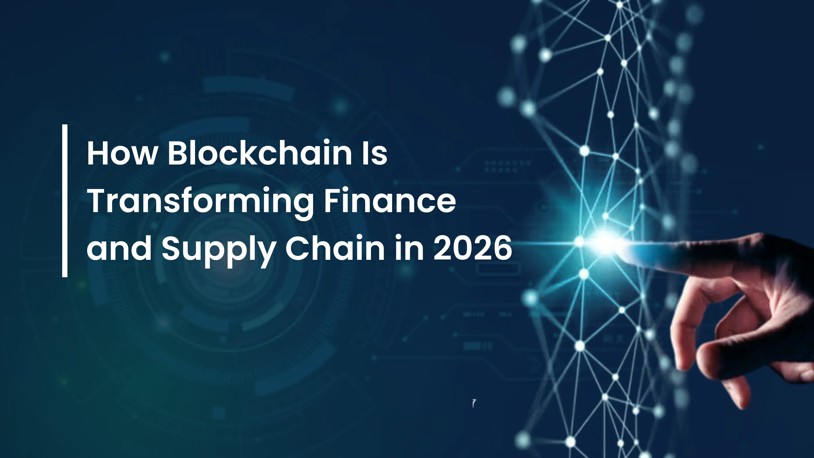 How Blockchain Is Transforming Finance and Supply Chain in 2026